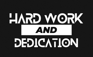hard work and dedication