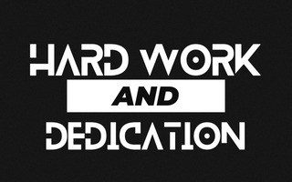 hard work and dedication