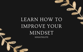 learn how to improve your mindset