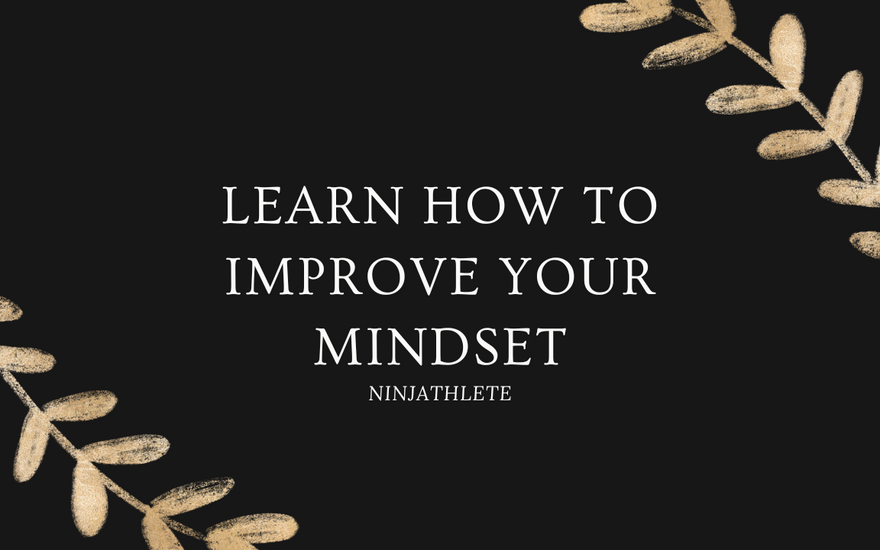 learn how to improve your mindset