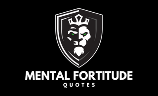mental fortitude quotes